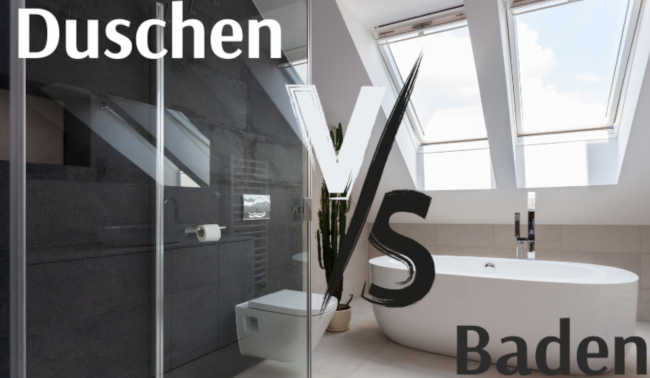 Duschen vs. Baden